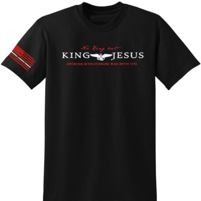 No King But King Jesus 1776 Revolutionary Spirit of Liberty Christian Shirt