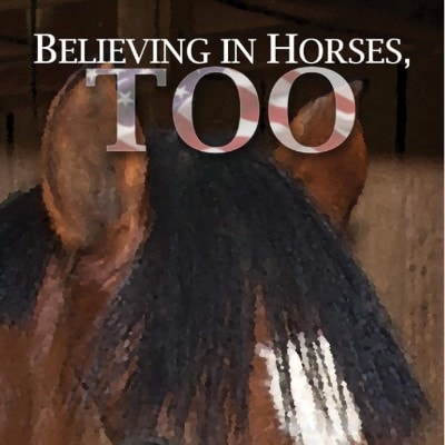 Believing In Horses, Too