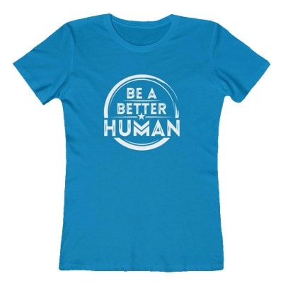Be A Better Human(TM) Women's Tee