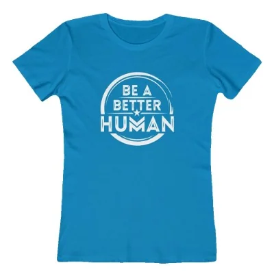 Be A Better Human(TM) Women's Tee